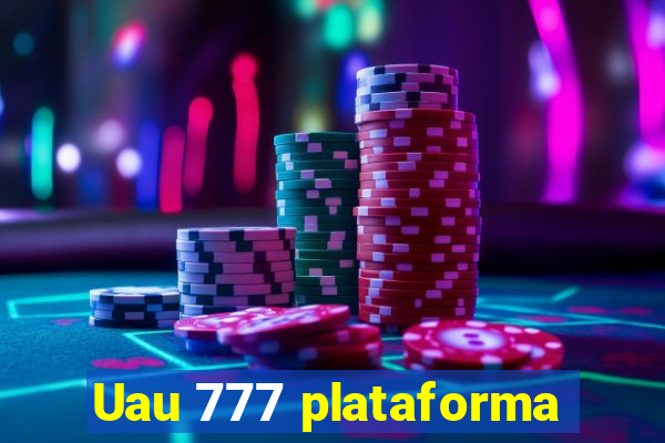 Uau 777 plataforma